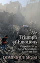Book cover of: Triumph of Emotions. By: Dominique Moisi