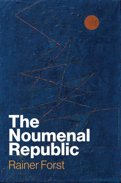 Book cover of: Noumenal Republic. By: Rainer Forst