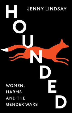 Hounded, Women, Harms and the Gender Wars