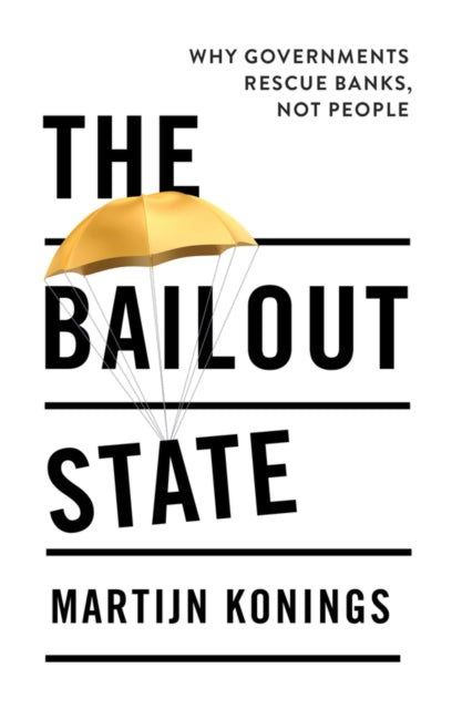 Book cover of: Bailout State. By: Martijn Konings