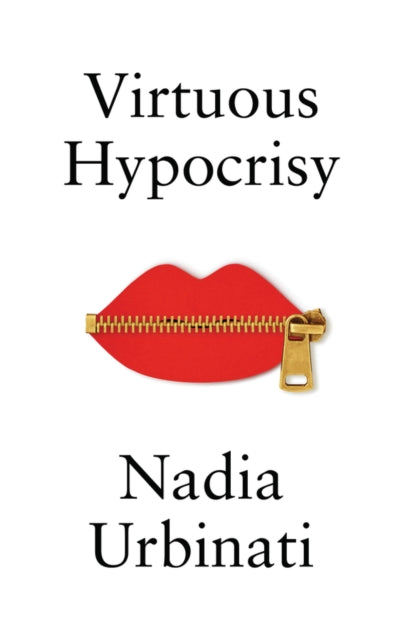 Book cover of: Virtuous Hypocrisy. By: Nadia Urbinati