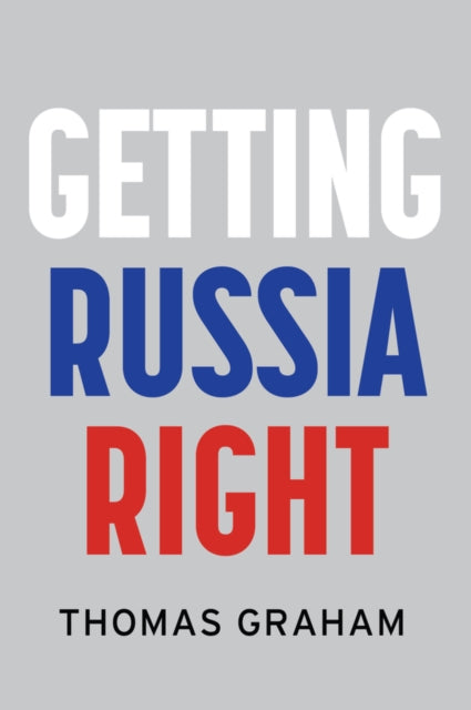 Book cover of: Getting Russia Right