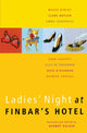 Book cover of: Ladies' Night at Finbar's Hotel. By: Various Authors