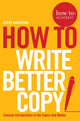 Book cover of: How To Write Better Copy. By: Steve Harrison