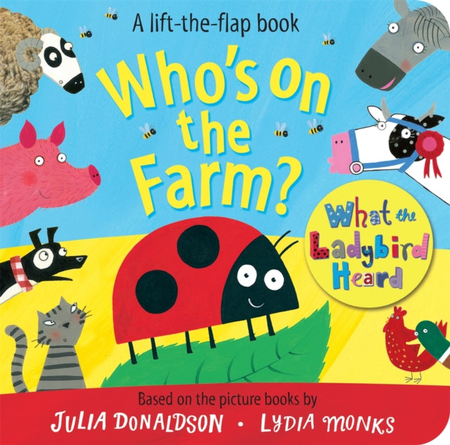 Book cover of: Who's on the Farm? A What the Ladybird Heard Book. By: Julia Donaldson