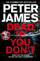 Dead If You Don't 9781509816378 James, Peter