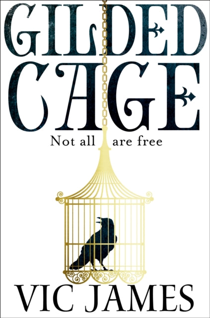 Book cover of: Gilded Cage. By: Vic James