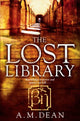 Book cover of: Lost Library. By: A.M. Dean