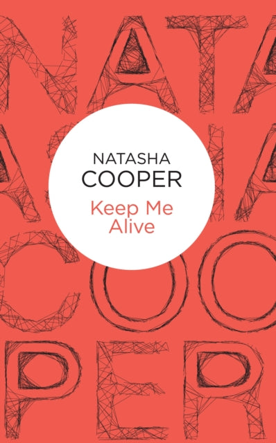 Book cover of: Keep Me Alive. By: Natasha Cooper