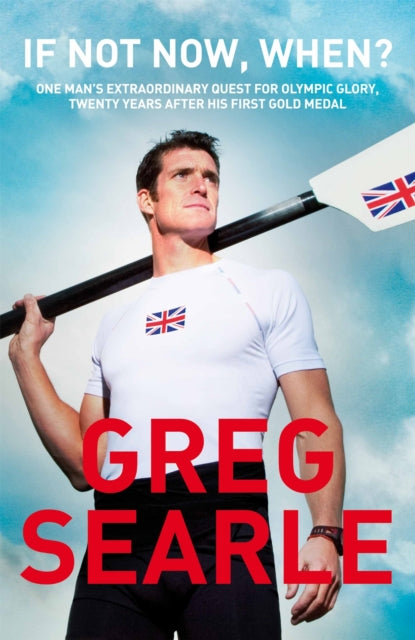 Book cover of: If Not Now, When?. By: Greg Searle