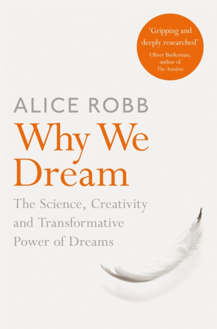Book cover of: Why We Dream. By: Alice Robb