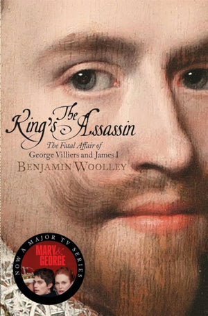 King's Assassin, The Fatal Affair of George Villiers and James I