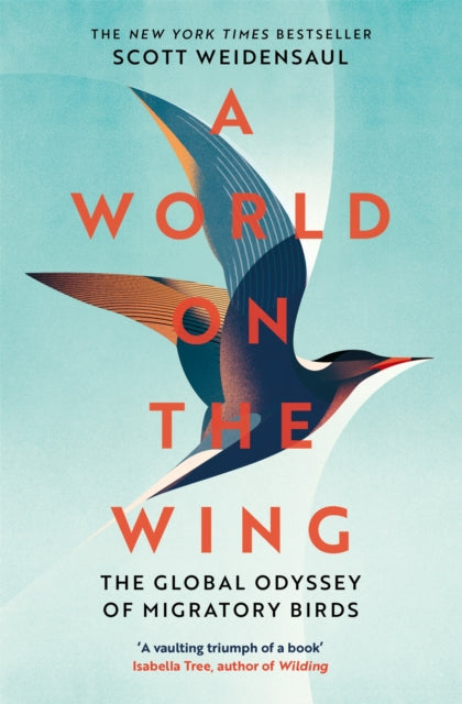 World on the Wing, The Global Odyssey of Migratory Birds 9781509841059 Scott Weidensaul