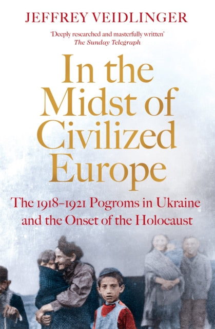 Book cover of: In the Midst of Civilized Europe. By: Jeffrey Veidlinger