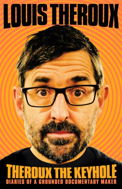 Book cover of: Theroux The Keyhole. By: Louis Theroux