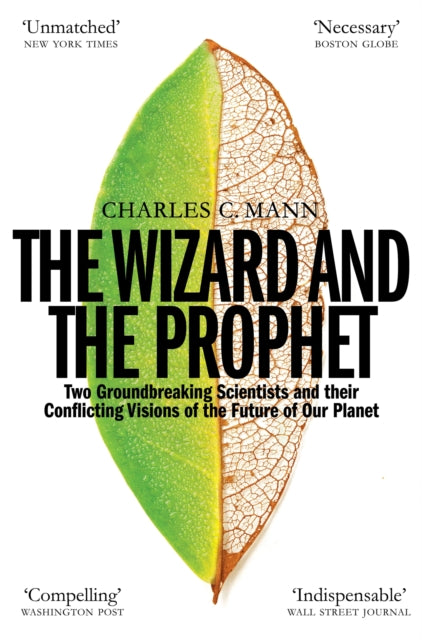 Wizard and the Prophet, Science and the Future of Our Planet 9781509884186 Charles C. Mann