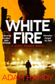 Book cover of: White Fire. By: Adam Hamdy