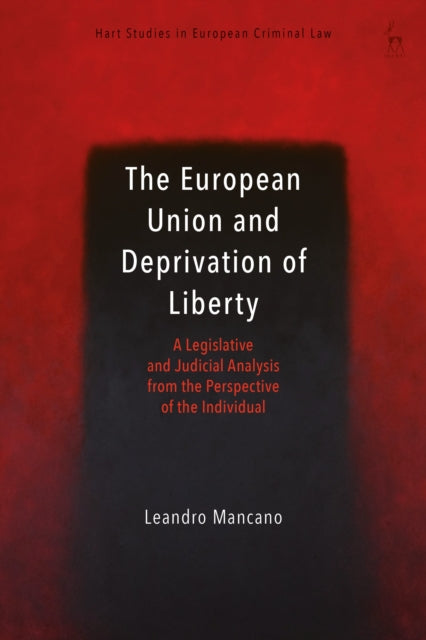 Book cover of: European Union and Deprivation of Liberty. By: Leandro Mancano