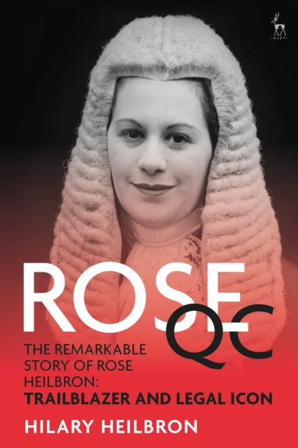 Book cover of: ROSE QC. By: Hilary Heilbron QC