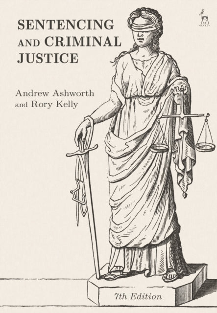 Book cover of: Sentencing and Criminal Justice. By: Andrew Ashworth