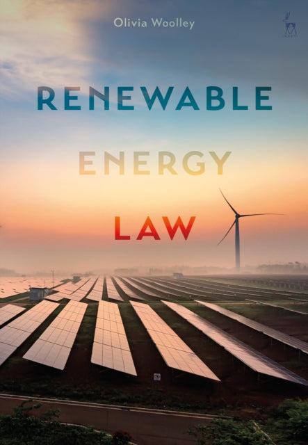 Book cover of: Renewable Energy Law. By: Olivia Woolley