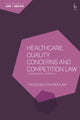 Book cover of: Healthcare, Quality Concerns and Competition Law. By: Theodosia Stavroulaki