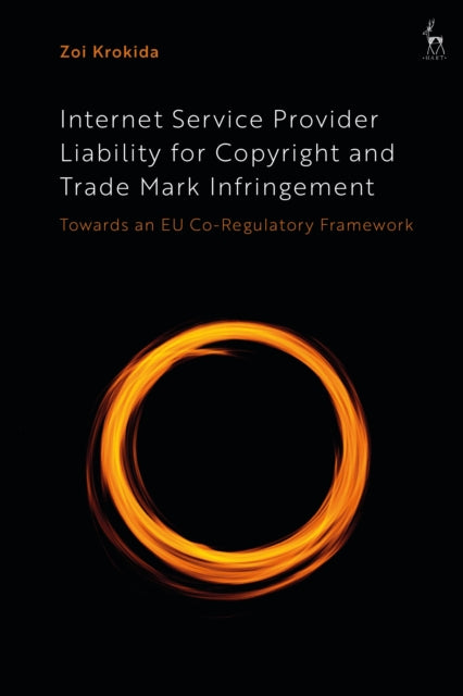 Book cover of: Internet Service Provider Liability for Copyright and Trade Mark Infringement. By: Zoi Krokida