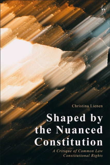 Book cover of: Shaped by the Nuanced Constitution. By: Christina Lienen