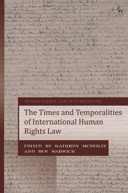 Book cover of: Times and Temporalities of International Human Rights Law. By: Kathryn McNeilly