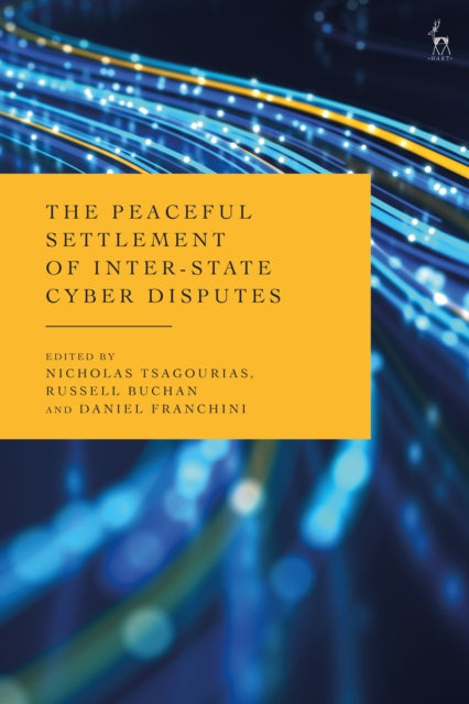Book cover of: Peaceful Settlement of Inter-State Cyber Disputes