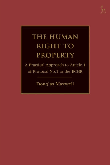 Book cover of: Human Right to Property. By: Douglas Maxwell