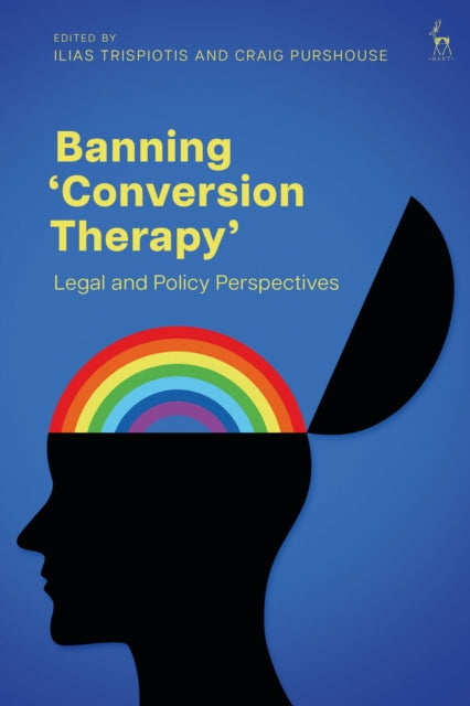 Book cover of: Banning ‘Conversion Therapy’. By: Ilias Trispiotis