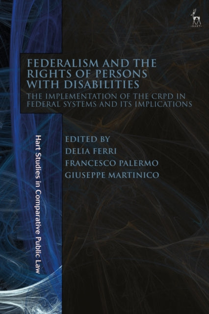 Book cover of: Federalism and the Rights of Persons with Disabilities. By: Delia Ferri