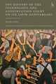 Book cover of: History of the Technology and Construction Court on Its 150th Anniversary. By: David Sawtell
