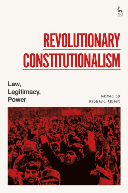 Book cover of: Revolutionary Constitutionalism. By: Richard Albert