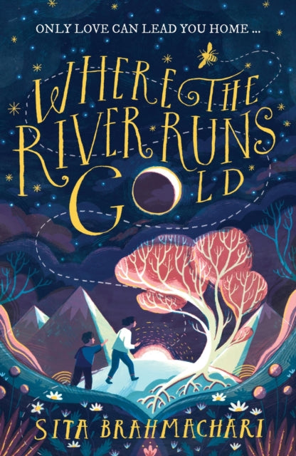 Where the River Runs Gold 9781510105416 Sita Brahmachari