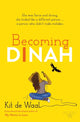 Book cover of: Becoming Dinah. By: Kit De Waal