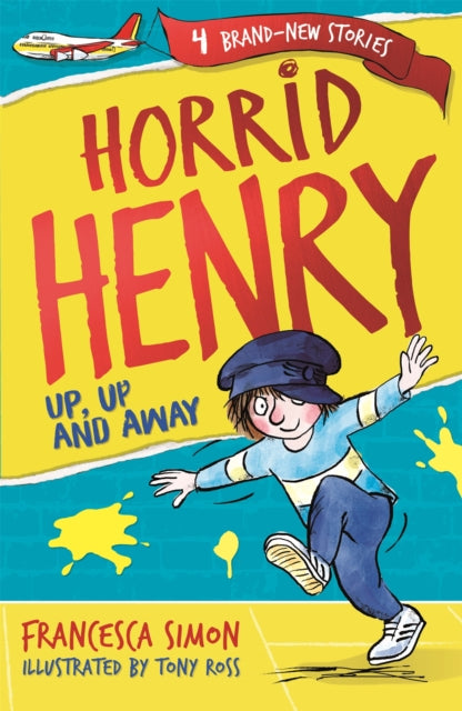 Book cover of: Horrid Henry: Up, Up and Away. By: Francesca Simon