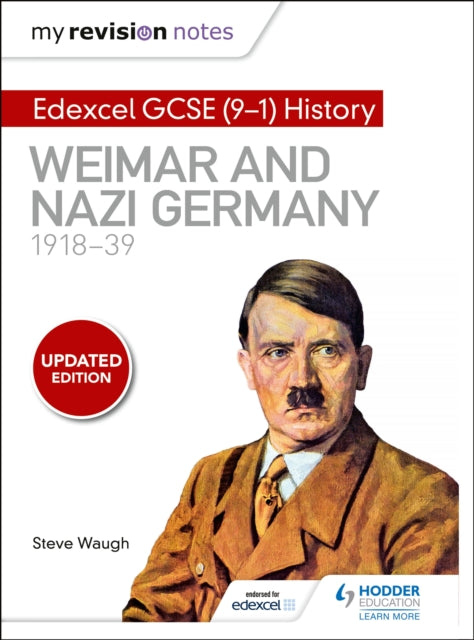 My Revision Notes: Edexcel GCSE (9-1) History: Weimar and Nazi Germany, 1918-39 9781510403277 Steve Waugh