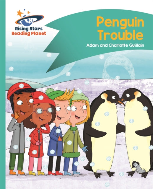Book cover of: Reading Planet - Penguin Trouble - Turquoise: Comet Street Kids. By: Adam Guillain
