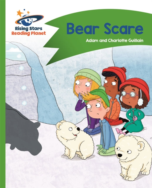 Book cover of: Reading Planet - Bear Scare - Green: Comet Street Kids. By: Adam Guillain