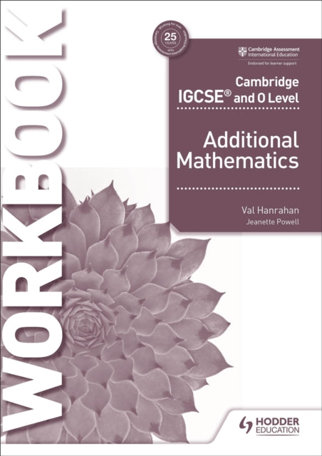 Book cover of: Cambridge IGCSE and O Level Additional Mathematics Workbook. By: Val Hanrahan