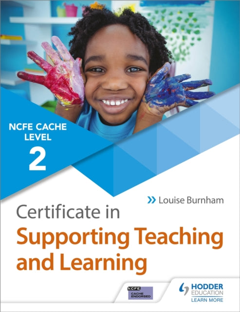 NCFE CACHE Level 2 Certificate in Supporting Teaching and Learning 9781510427242 Louise Burnham