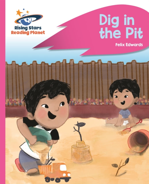 Book cover of: Reading Planet - Dig in the Pit - Pink A: Rocket Phonics. By: Rebecca Law