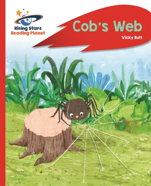 Book cover of: Reading Planet - Cob's Web - Red A: Rocket Phonics. By: Vicky Butt