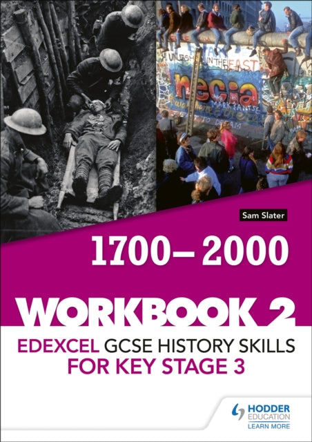 Book cover of: Edexcel GCSE History skills for Key Stage 3: Workbook 2 1700-2000. By: Sam Slater