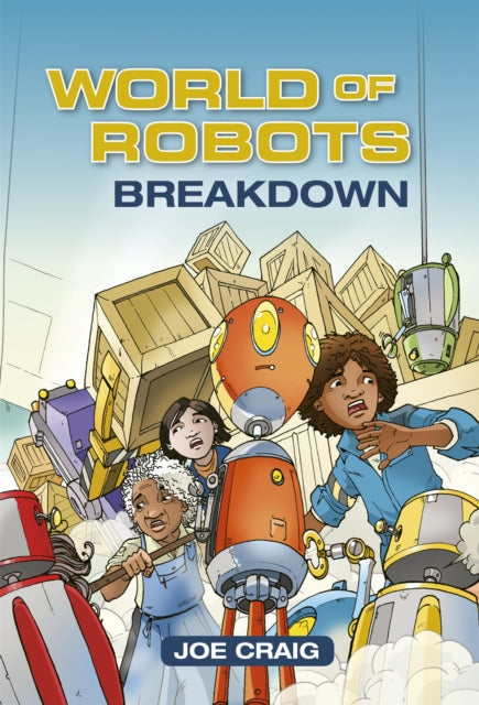 Book cover of: Reading Planet KS2 - World of Robots: Breakdown - Level 3: Venus/Brown band. By: Joe Craig