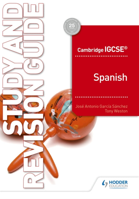 Cambridge IGCSE™ Spanish Study and Revision Guide 9781510448100 José Antonio García Sánchez