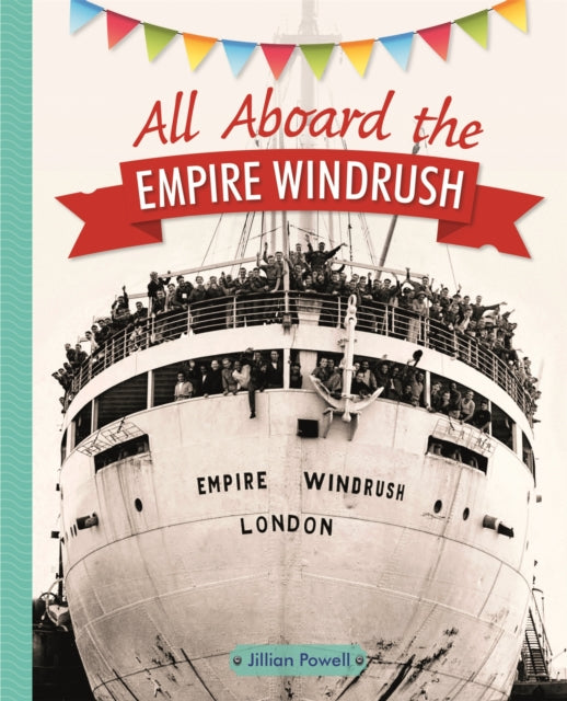 Reading Planet KS2 - All Aboard the Empire Windrush - Level 4: Earth/Grey band 9781510453944 Jillian Powell