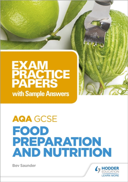 Book cover of: AQA GCSE Food Preparation and Nutrition: Exam Practice Papers with Sample Answers. By: Bev Saunder